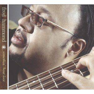 Portada de Somethin bout love de Fred Hammond
