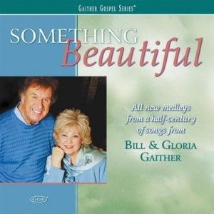 Portada del álbum Something Beautiful de Bill Gaither