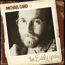 Portada del álbum The Early Years de Michael Card