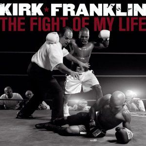 Portada del álbum The Fight of My Life de Kirk Franklin