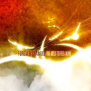 Portada del álbum The Need To Feel Alive de Forever Changed