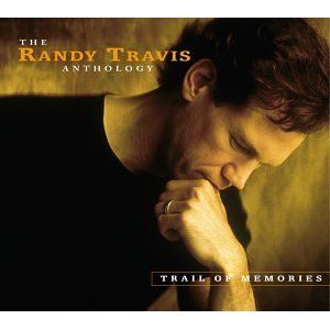 Portada del álbum Trail of Memories - The Randy Travis Anthology de Randy Travis