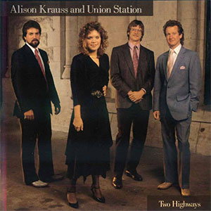 Portada del álbum Two Highways de Alison Krauss & Union Station