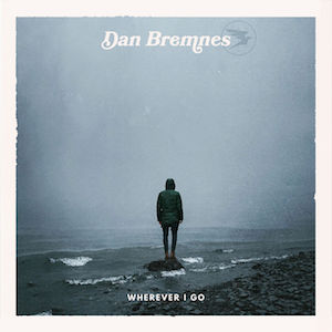 Portada del álbum Wherever I Go de Dan Bremnes