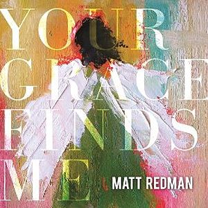 Portada del álbum Your Grace Finds Me de Matt Redman
